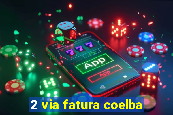 2 via fatura coelba